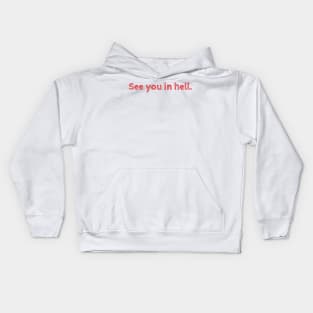 See You in Hell. Kids Hoodie